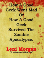 How a Good Geek Went Mad or How a Good Geek Survived the Zombie Apocalypse