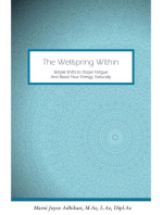 The Wellspring Within: Simple Shifts to Dispel Fatigue and Boost Your Energy, Naturally