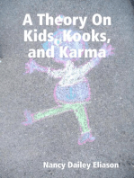 A Theory On Kids, Kooks, and Karma