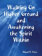 Walking On Higher Ground and Awakening the Spirit Within