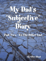 My Dad's "Subjective" Diary - Part Two - To the Bitter End