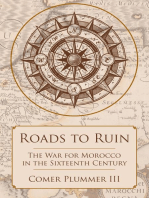 Roads to Ruin: The War for Morocco In the Sixteenth Century
