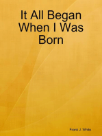 It All Began When I Was Born
