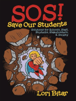 S O S! Save Our Students: Solutions for Schools, Staff, Students, Stakeholders, & Society