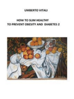 How to slim, to prevent obesity and diabetes 2