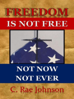 Freedom Is Not Free - Not Now Not Ever