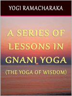 A Series of Lessons In Gnani Yoga: The Yoga of Wisdom