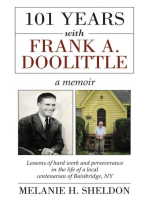 101 Years With Frank A. Doolittle: Lessons of Hard Work and Perseverance In the Life of a Local Centenarian of Bainbridge, N.Y. a Memoir