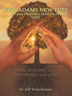 New Adams New Eves: In the Praying Hands of God: For Nothing is Impossible for God