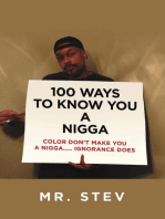 100 Ways to Know You a Nigga: Color Don’t Make You a Nigga Ignorance Does