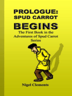 Prologue: Spud Carrot Begins the First Book In the Adventures of Spud Carrot Series