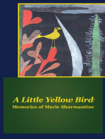 A Little Yellow Bird: Memories of Marie Shurmantine
