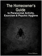 The Homeowner's Guide to Paranormal Activity, Exorcism & Psychic Hygiene