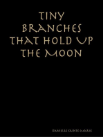 Tiny Branches That Hold Up the Moon