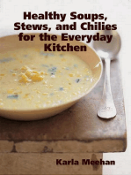Healthy Soups, Stews, and Chilies for the Everyday Kitchen