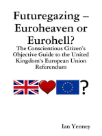 Futuregazing – Euroheaven or Eurohell? - The Conscientious Citizen’s Objective Guide to the United Kingdom's European Union Referendum