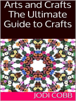 Arts and Crafts: The Ultimate Guide to Crafts