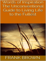 Words of Inspiration: The Unconventional Guide to Living Life to the Fullest