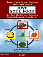 Just Soul Food : It's Just Meat, Sweet Potatoes Collard Greens & Corn Bread