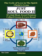 Just Soul Food Ii: The Cycle of Love in the Spirit Chrst's Cross: Its Just Meat, Sweet Potatoes Collard Greens & Corn Bread
