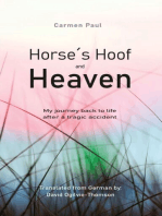 Horse´s Hoof and Heaven: My journey back to life after a tragic accident