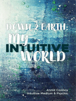 Down 2 Earth: My Intuitive World