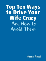 Top Ten Ways to Drive Your Wife Crazy: And How to Avoid Them