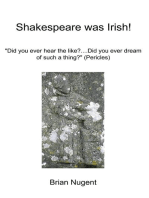 Shakespeare Was Irish!: "Did You Ever Hear the Like?...Did You Ever Dream of Such a Thing?" (Pericles)