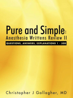 Pure and Simple: Anesthesia Writtens Review II Questions, Answers, Explanations 1 - 500