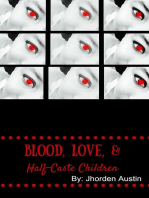 Blood, Love, & Half-caste Children