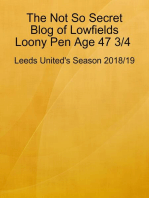 The Not So Secret Blog of Lowfields Loony Pen Age 47 3/4. Leeds United's Season 2018/19