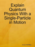 Explain Quantum Physics With a Single-Particle in Motion