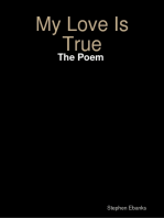 My Love Is True: The Poem