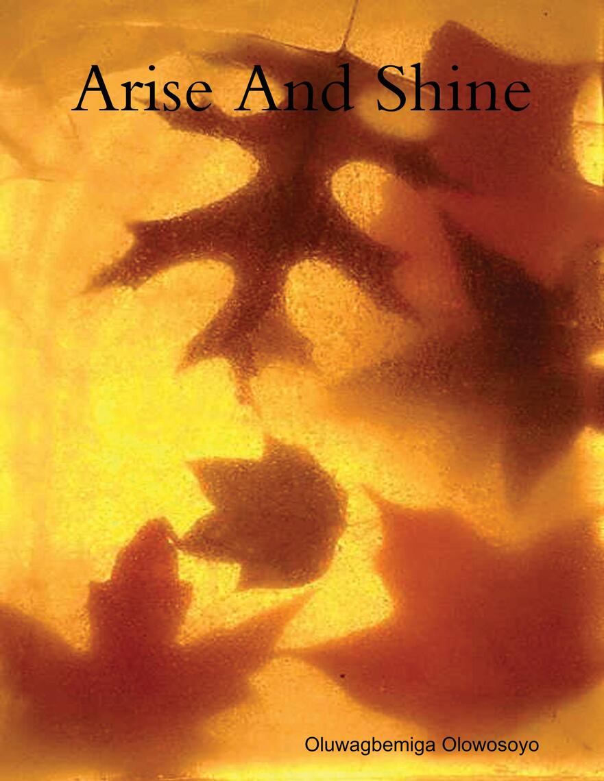 Arise And Shine By Oluwagbemiga Olowosoyo - Ebook | Scribd