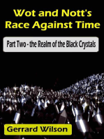 Wot and Nott's Race Against Time: Part Two - the Realm of the Black Crystals