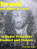 Proof the Bible Is True: 4 Major Prophets - Ezekiel and Daniel