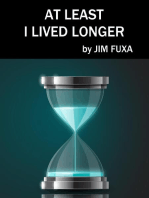 At Least I Lived Longer