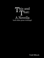 This and That : A Novella (and Other Prose Writings)