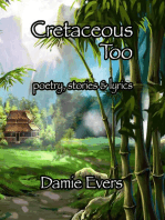 Cretaceous Too: poetry, stories & lyrics