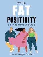 Writing Fat Positivity: Incomplete Guides, #5