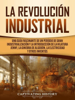 La Revolución Industrial: Una guía fascinante de un período de gran industrialización y la introducción de la hilatura Jenny, la ginebra de algodón, la electricidad y otros inventos