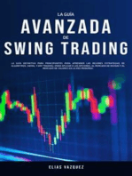 La Guía Avanzada de Swing Trading: La Guía Definitiva para Principiantes para Aprender las Mejores Estrategias de Algoritmos, Swing, y Day Trading; ¡para Aplicar a las Opciones, al Mercado de Divisas y al Mercado de Valores en la Era Moderna!
