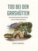 Tod bei den Grashütten: Eine Geschichte über Gottes Gnade und menschliche Bestrebung