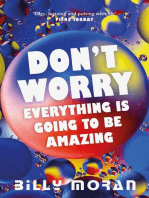 Don't Worry, Everything Is Going To Be Amazing