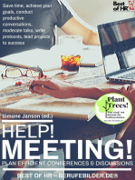 Help! Meeting! Plan Efficient Conferences & Discussions: Save Time, Achieve your Goals, Conduct Productive Conversations, Moderate Talks, Write Protocols, Lead Projects to Success