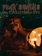 Fear Stalks on Christmas Eve - Ghost Stories, Supernatural Mysteries & Gothic Horrors for Brave Souls: The Ghost of Christmas Eve, Told After Supper, The Christmas Banquet, The Dead Sexton, Markheim…