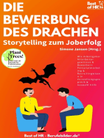 Die Bewerbung des Drachen. Storytelling zum Joberfolg: Wie Arbeitgeber Mitarbeiter gewinnen & Bewerbern Personalmarketing & Recruitingwissen in Vorstellungsgespräch & Auswahl hilft