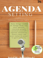 Agenda Setting: Make things visible & change them, say your opinion, convince people, position yourself against resistance, assert views, use your status & power to gain publicity