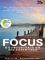 Focus & Concentrate on the Essentials: Work efficiently& achieve goals mindfully, learn mental resilience & anti-stress methods, gain serenity & success, be happy & self-confident
