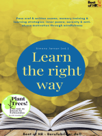 Learn the right way: Pass oral & written exams, memory training & learning strategies, inner peace, serenity & anti-stress motivation through mindfulness